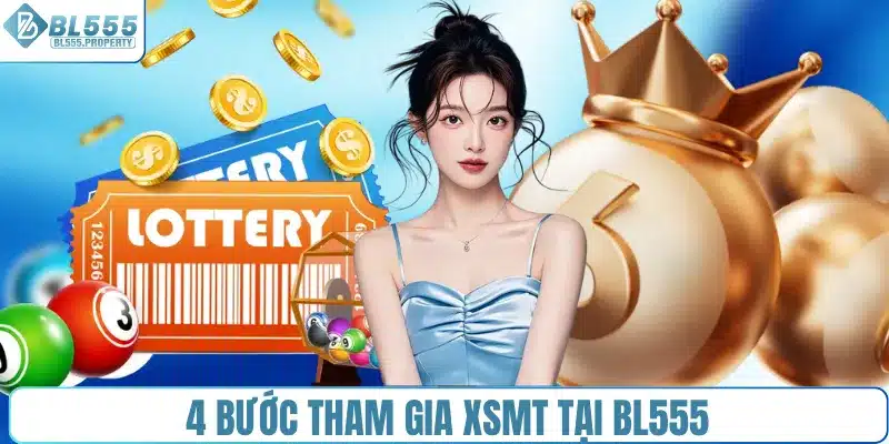 4 bước tham gia XSMT tại BL555
