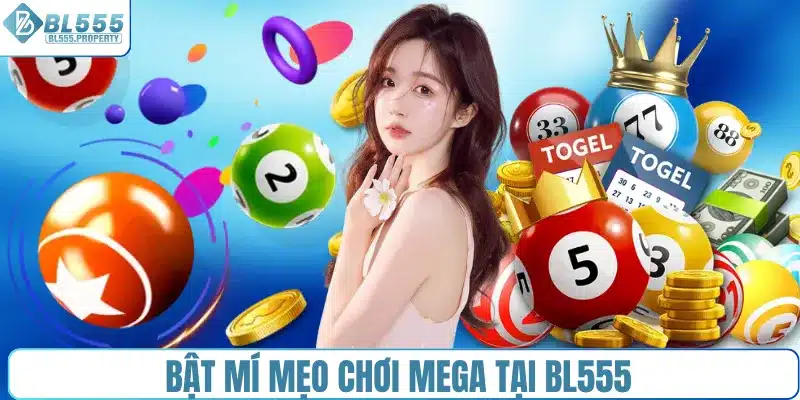 Bật mí mẹo chơi Mega tại BL555
