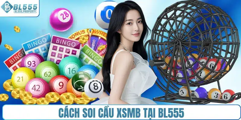 Cách soi cầu XSMB tại BL555