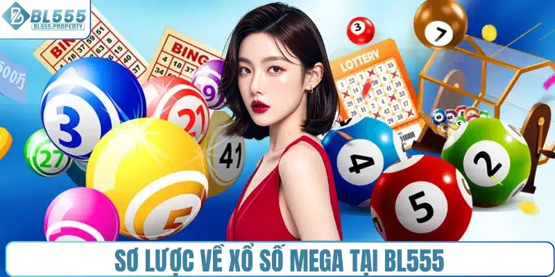 Sơ lược về xổ số Mega tại BL555