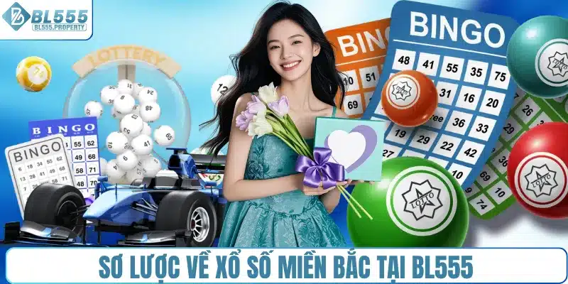Sơ lược về xổ số miền Bắc tại BL555