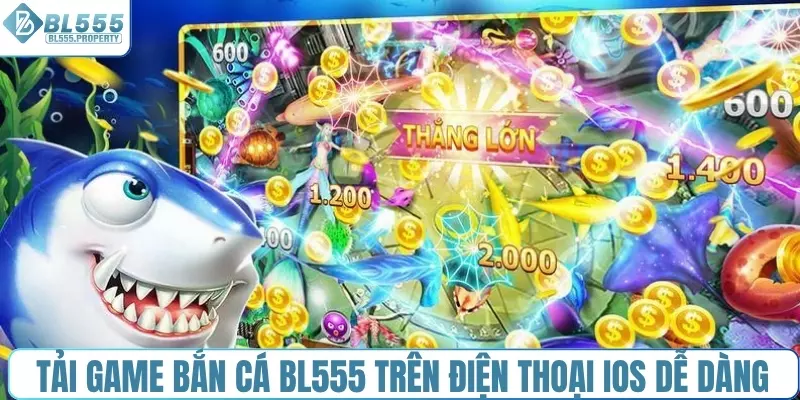Tải game bắn cá BL555 trên điện thoại iOS dễ dàng