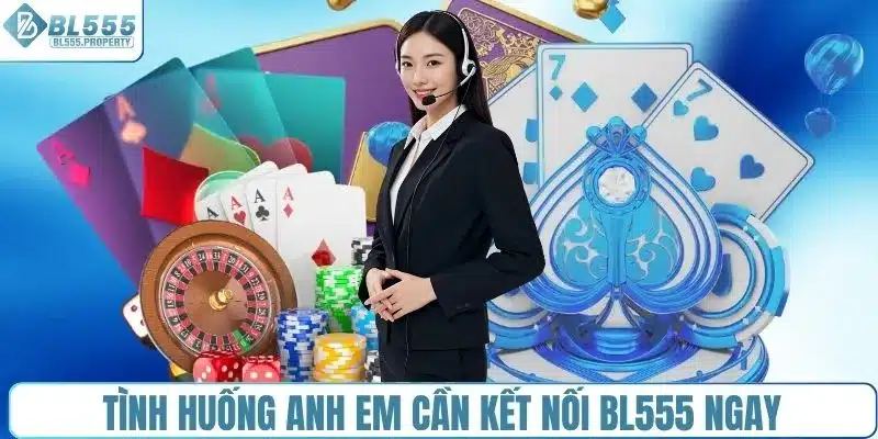 Tình huống anh em cần kết nối BL555 ngay